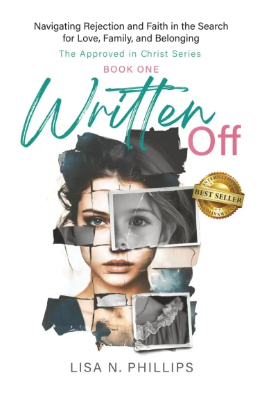 Written Off: Navigating Rejection and Faith in Search for Love, Family, and Belonging By Author Lisa N. Phillips Book cover